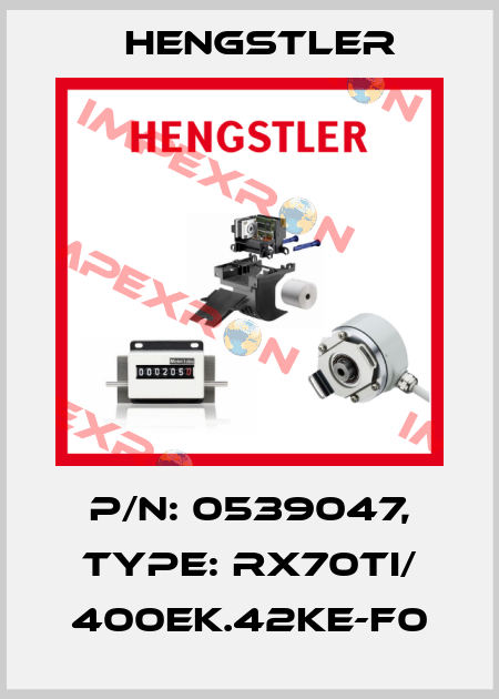 p/n: 0539047, Type: RX70TI/ 400EK.42KE-F0 Hengstler