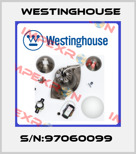 S/N:97060099  Westinghouse