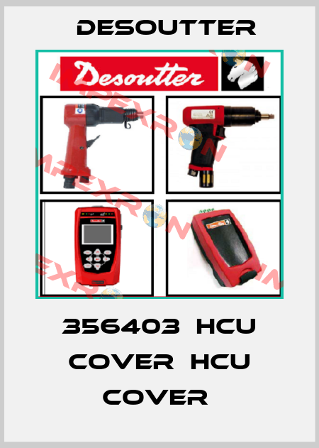 356403  HCU COVER  HCU COVER  Desoutter
