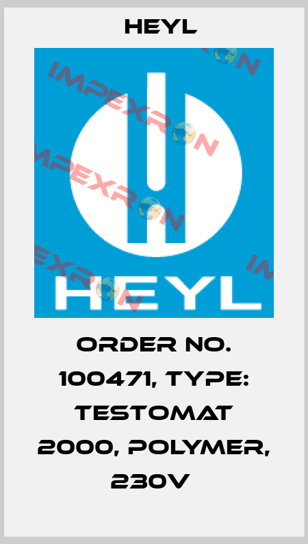 Order No. 100471, Type: Testomat 2000, Polymer, 230V  Heyl