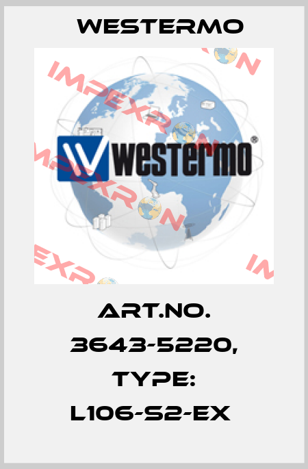 Art.No. 3643-5220, Type: L106-S2-EX  Westermo
