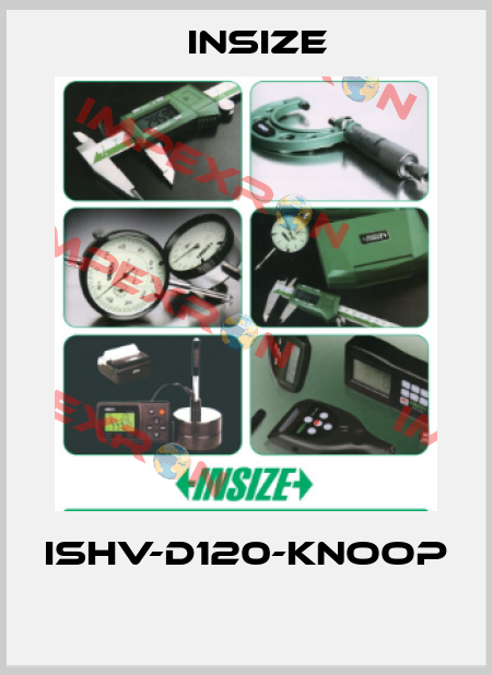 ISHV-D120-KNOOP  INSIZE