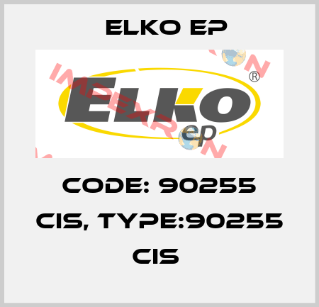 Code: 90255 CIS, Type:90255 CIS  Elko EP