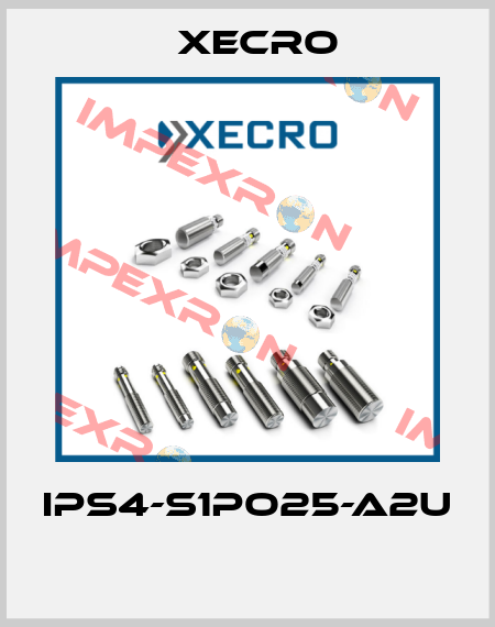 IPS4-S1PO25-A2U  Xecro
