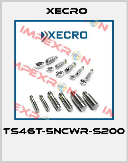 TS46T-5NCWR-S200  Xecro
