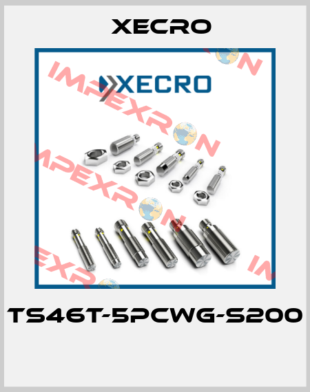 TS46T-5PCWG-S200  Xecro