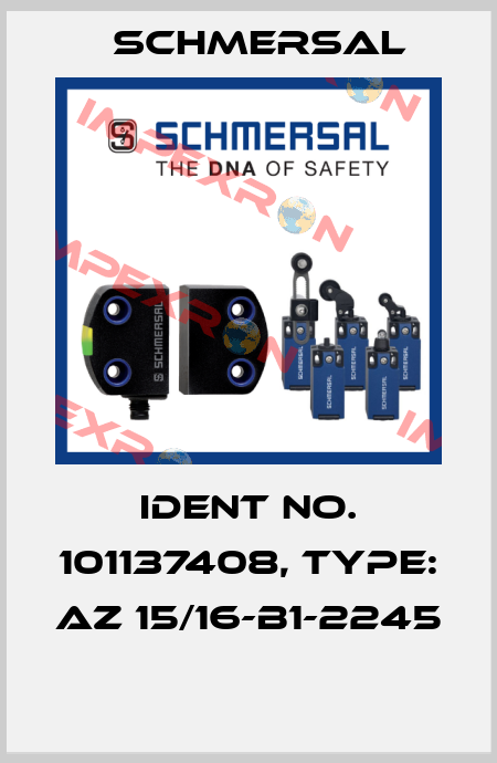 Ident No. 101137408, Type: AZ 15/16-B1-2245  Schmersal