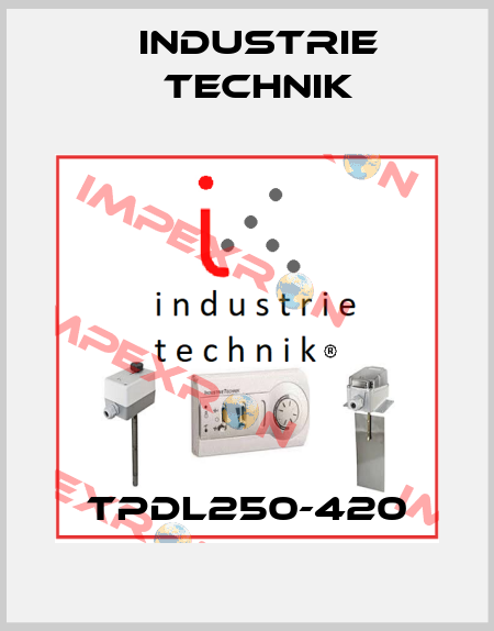 TPDL250-420 Industrie Technik