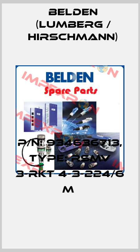 P/N: 934636713, Type: RSMV 3-RKT 4-3-224/6 M  Belden (Lumberg / Hirschmann)