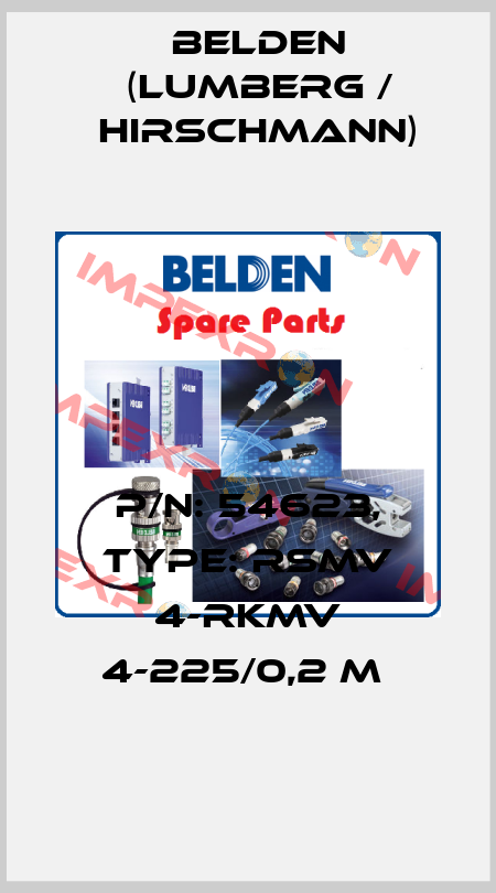 P/N: 54623, Type: RSMV 4-RKMV 4-225/0,2 M  Belden (Lumberg / Hirschmann)
