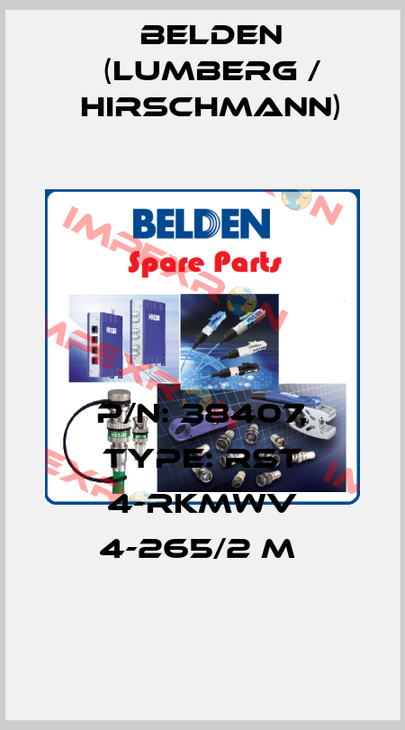 P/N: 38407, Type: RST 4-RKMWV 4-265/2 M  Belden (Lumberg / Hirschmann)