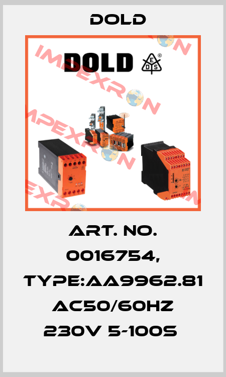 Art. No. 0016754, Type:AA9962.81 AC50/60HZ 230V 5-100S  Dold