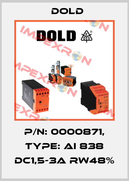 p/n: 0000871, Type: AI 838 DC1,5-3A RW48% Dold