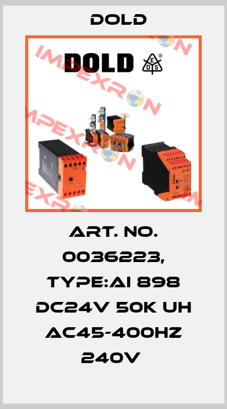 Art. No. 0036223, Type:AI 898 DC24V 50K UH AC45-400HZ 240V  Dold