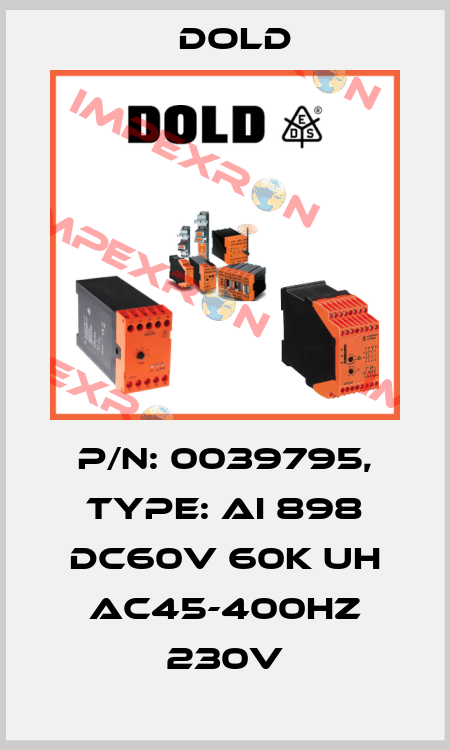 p/n: 0039795, Type: AI 898 DC60V 60K UH AC45-400HZ 230V Dold