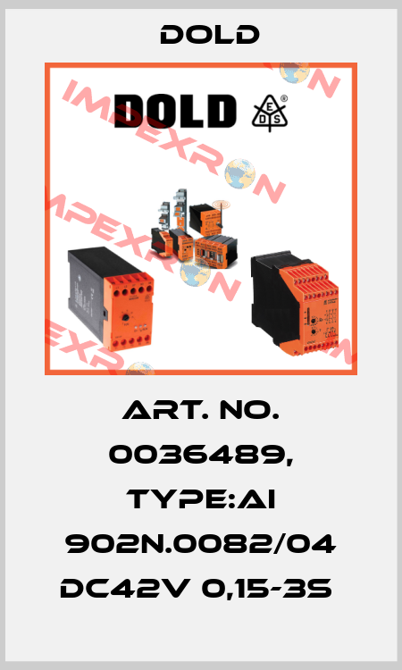 Art. No. 0036489, Type:AI 902N.0082/04 DC42V 0,15-3S  Dold