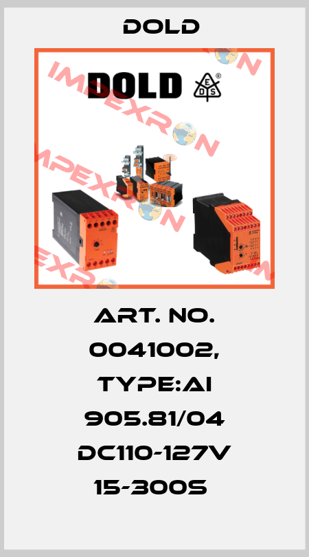 Art. No. 0041002, Type:AI 905.81/04 DC110-127V 15-300S  Dold