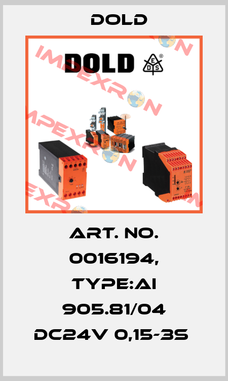 Art. No. 0016194, Type:AI 905.81/04 DC24V 0,15-3S  Dold
