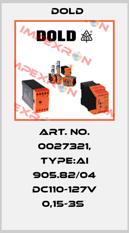 Art. No. 0027321, Type:AI 905.82/04 DC110-127V 0,15-3S  Dold