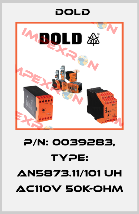 p/n: 0039283, Type: AN5873.11/101 UH AC110V 50K-OHM Dold