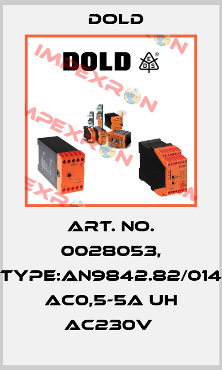 Art. No. 0028053, Type:AN9842.82/014 AC0,5-5A UH AC230V  Dold