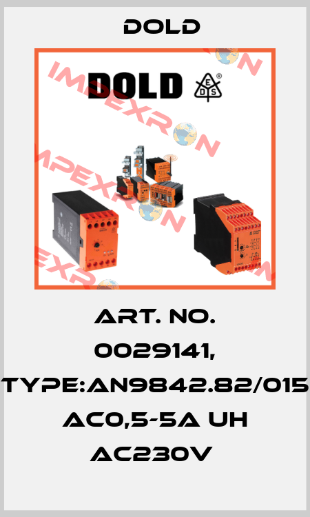 Art. No. 0029141, Type:AN9842.82/015 AC0,5-5A UH AC230V  Dold