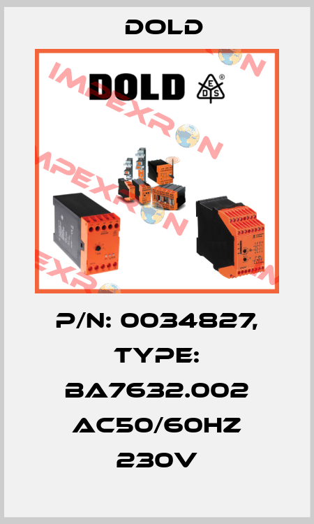 p/n: 0034827, Type: BA7632.002 AC50/60HZ 230V Dold