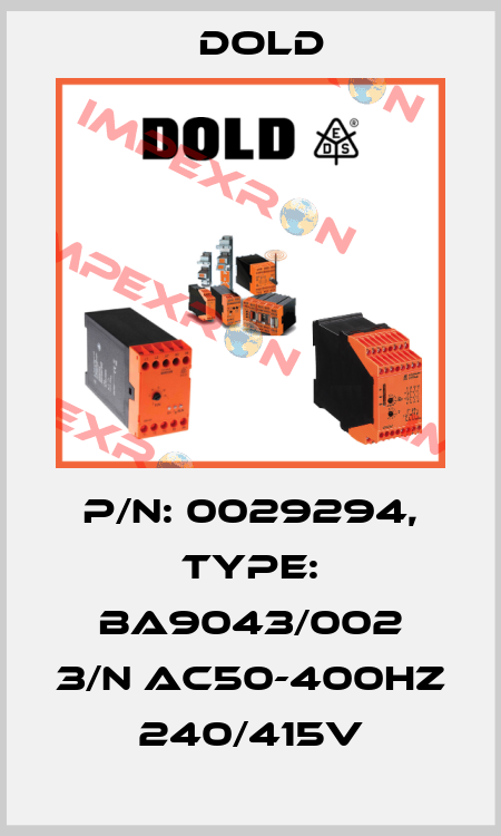 p/n: 0029294, Type: BA9043/002 3/N AC50-400HZ 240/415V Dold