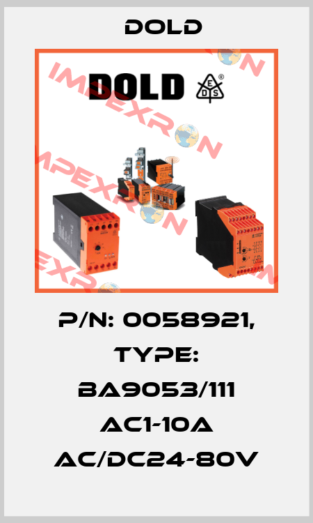 p/n: 0058921, Type: BA9053/111 AC1-10A AC/DC24-80V Dold