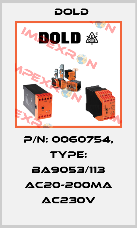 p/n: 0060754, Type: BA9053/113 AC20-200mA AC230V Dold