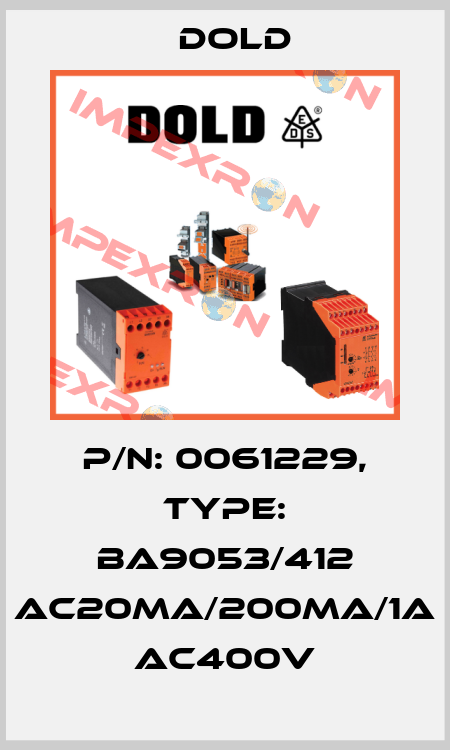 p/n: 0061229, Type: BA9053/412 AC20mA/200mA/1A AC400V Dold