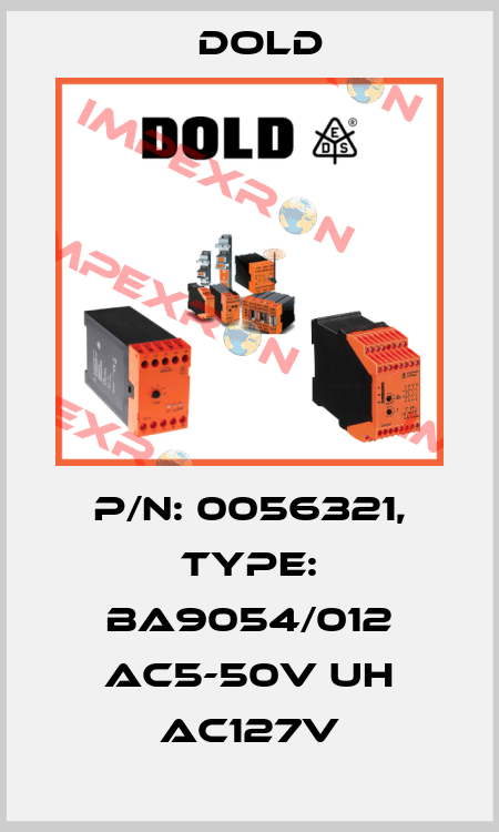 p/n: 0056321, Type: BA9054/012 AC5-50V UH AC127V Dold