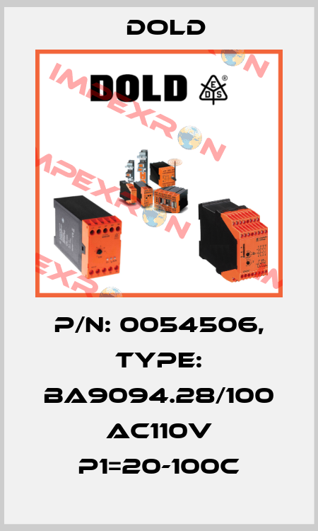 p/n: 0054506, Type: BA9094.28/100 AC110V P1=20-100C Dold