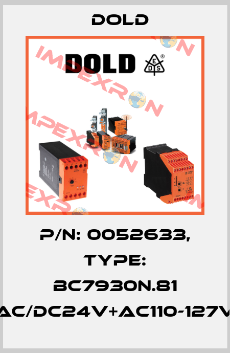 p/n: 0052633, Type: BC7930N.81 AC/DC24V+AC110-127V Dold