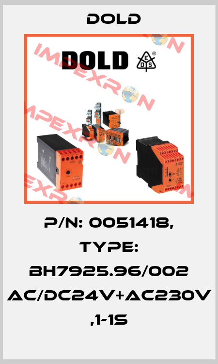 p/n: 0051418, Type: BH7925.96/002 AC/DC24V+AC230V ,1-1S Dold
