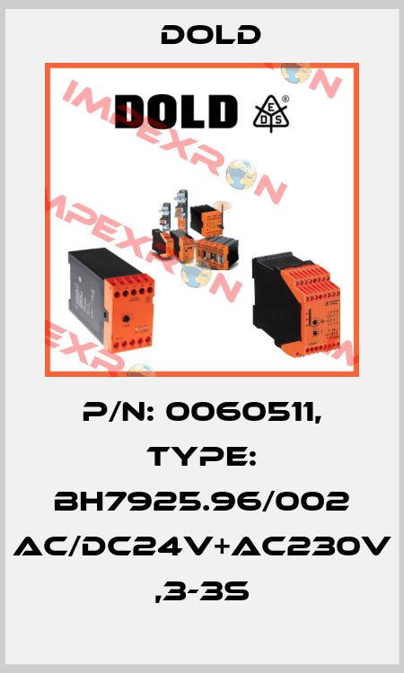 p/n: 0060511, Type: BH7925.96/002 AC/DC24V+AC230V ,3-3S Dold