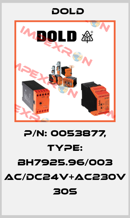 p/n: 0053877, Type: BH7925.96/003 AC/DC24V+AC230V 30S Dold