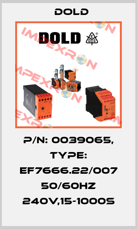 p/n: 0039065, Type: EF7666.22/007 50/60HZ 240V,15-1000S Dold