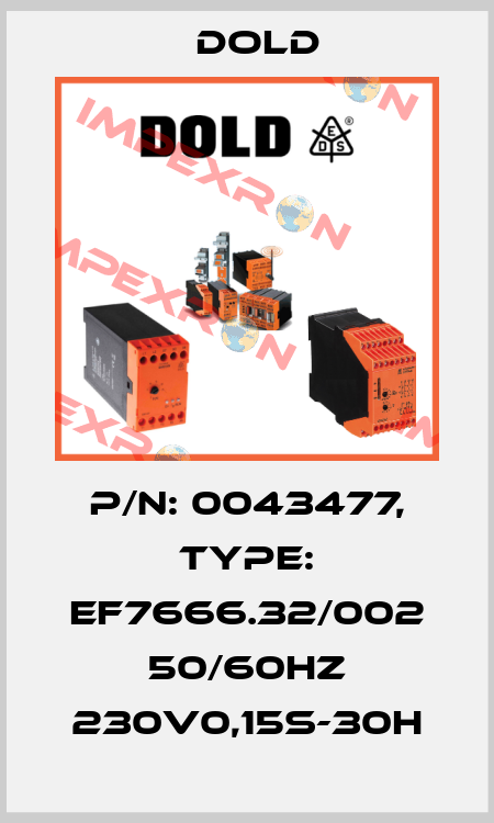 p/n: 0043477, Type: EF7666.32/002 50/60HZ 230V0,15S-30H Dold