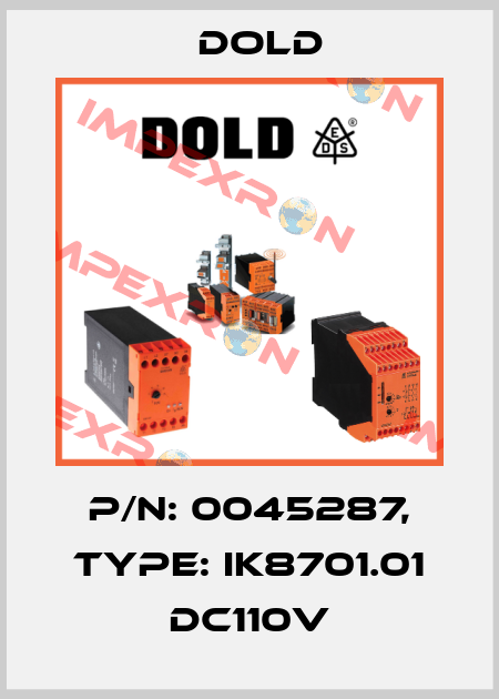 p/n: 0045287, Type: IK8701.01 DC110V Dold