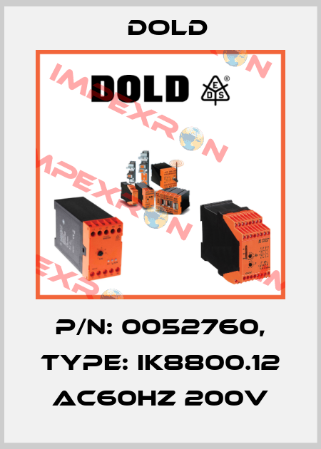 p/n: 0052760, Type: IK8800.12 AC60HZ 200V Dold