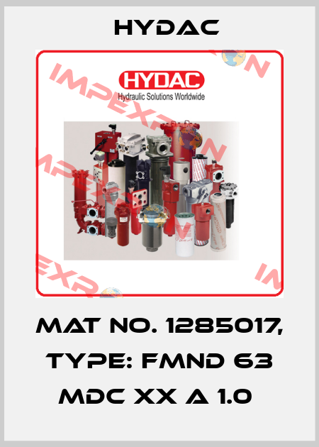 Mat No. 1285017, Type: FMND 63 MDC XX A 1.0  Hydac