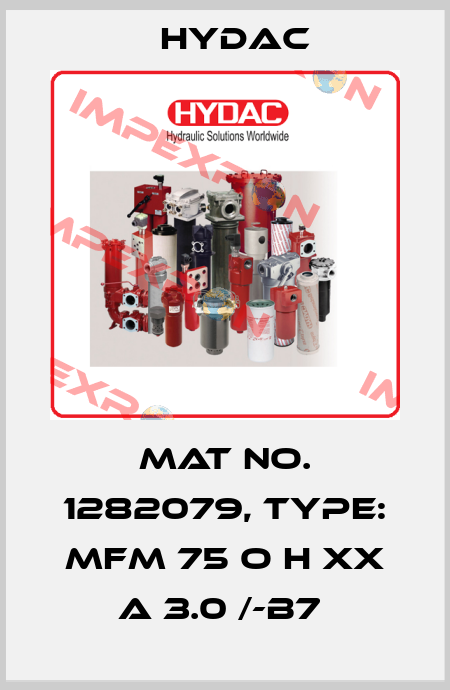 Mat No. 1282079, Type: MFM 75 O H XX A 3.0 /-B7  Hydac