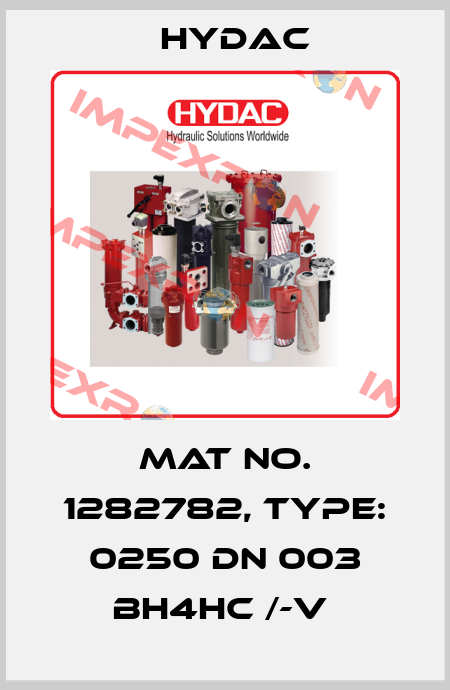 Mat No. 1282782, Type: 0250 DN 003 BH4HC /-V  Hydac