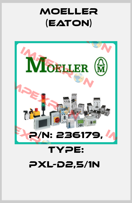 P/N: 236179, Type: PXL-D2,5/1N  Moeller (Eaton)