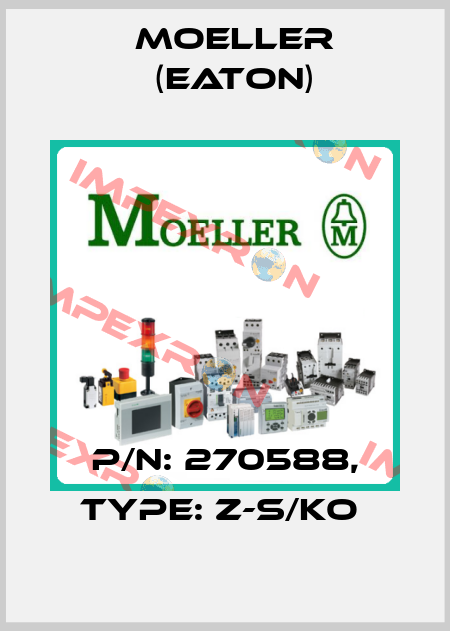 P/N: 270588, Type: Z-S/KO  Moeller (Eaton)