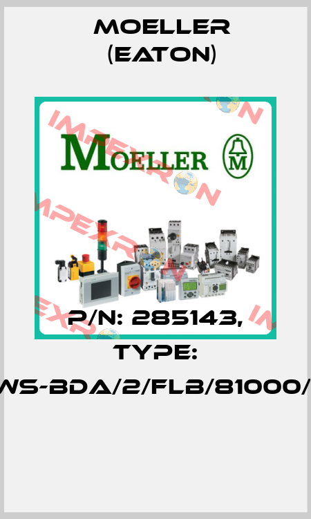 P/N: 285143, Type: NWS-BDA/2/FLB/81000/M  Moeller (Eaton)
