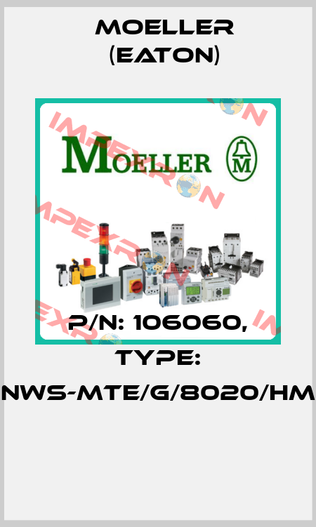 P/N: 106060, Type: NWS-MTE/G/8020/HM  Moeller (Eaton)