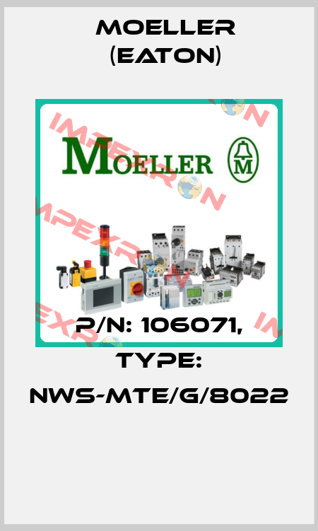 P/N: 106071, Type: NWS-MTE/G/8022  Moeller (Eaton)