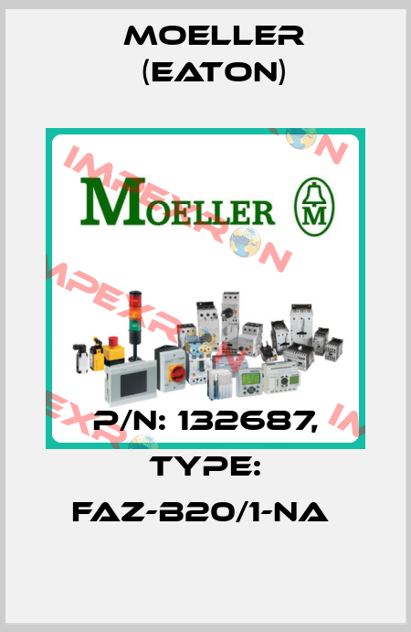 P/N: 132687, Type: FAZ-B20/1-NA  Moeller (Eaton)